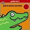 ¿QUIÉN SOY? ¡ESTA BOCA ES MÍA!