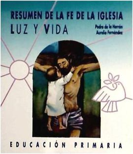 RESUMEN DE LA FE DE LA IGLESIA: LUZ Y VIDA - ED. PRIM.