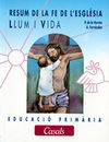 RESUM DE LA FE DE L´ESGLESIA. LLUM I VIDA - ED. PRIM.