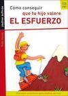 CÓMO CONSEGUIR QUE TU HIJO VALORE EL ESFUERZO (CONTIENE DVD)