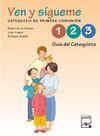 VEN Y SÍGUEME. GUÍA DEL CATEQUISTA: 1, 2, 3