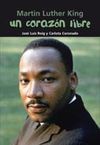 MARTIN LUTHER KING: UN CORAZÓN LIBRE