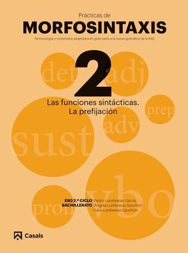 PRÁCTICAS DE MORFOSINTAXIS 2 LAS FUNCIONES SINTÁCTICAS. LA PREFIJACIÓN I