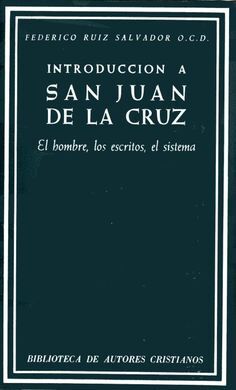 INTRODUCCIÓN A SAN JUAN DE LA CRUZ. EL HOMBRE, LOS