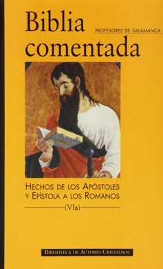 BIBLIA COMENTADA VI (Iº). HECHOS DE LOS APÓSTOLES Y EPÍSTOLA A LOS ROMANOS