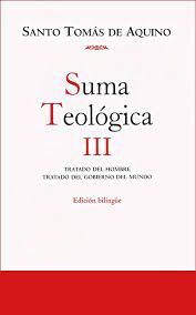 SUMA TEOLÓGICA III.TRATADO DEL HOMBRE ; TRATADO DEL GOBIERNO DEL MUNDO