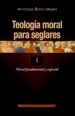 TEOLOGÍA MORAL PARA SEGLARES