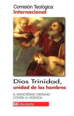 DIOS TRINIDAD, UNIDAD DE LOS HOMBRES
