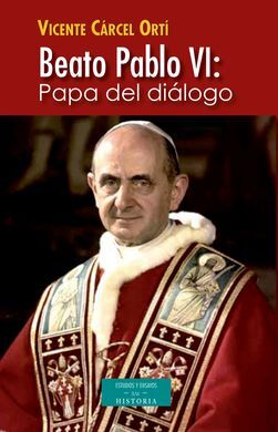 BEATO PABLO VI: PAPA DEL DIÁLOGO