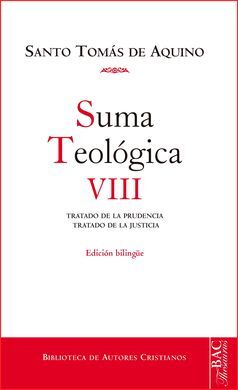 SUMA TEOLOGICA. VIII: TRATADO DE LA PRUDENCIA