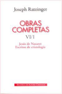 OBRAS COMPLETAS. VI/1: JESÚS DE NAZARET. ESCRITOS DE CRISTOLOGÍA