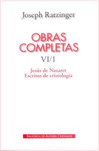 OBRAS COMPLETAS. VI/1: JESÚS DE NAZARET. ESCRITOS DE CRISTOLOGÍA