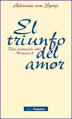 EL TRIUNFO DEL AMOR (UNA MEDITACION SOBRE ROMANOS 8)