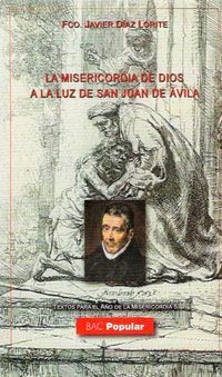 LA MISERICORDIA DE DIOS A LA LUZ DE SAN JUAN DE ÁVILA