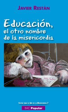 EDUCACIÓN, EL OTRO NOMBRE DE LA MISERICORDIA