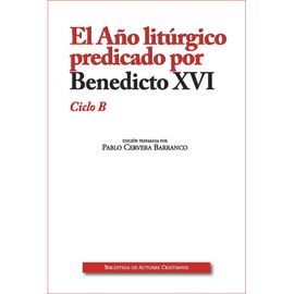 EL AÑO LITURGICO PREDICADO POR BENEDICTO XVI - CICLO B