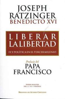 LIBERAR LA LIBERTAD. FE Y POLITICA EN EL TERCER MILENIO