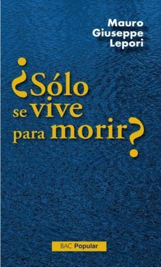 SOLO SE VIVE PARA MORIR?