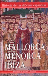 MALLORCA MENORCA IBIZA /HISTORIA DE LAS DIÓCESIS ESPAÑOLAS
