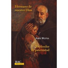 HERMANO DE NUESTRO DIOS ; ESPLENDOR DE PATERNIDAD