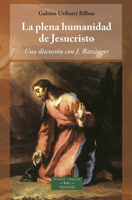 LA PLENA HUMANIDAD DE JESUCRISTO UNA DISCUSION CON J RATZIN