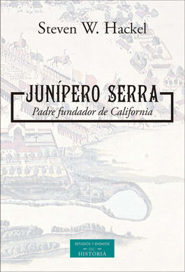 JUNIPERO SERRA / PADRE FUNDADOR DE CALIFORNIA