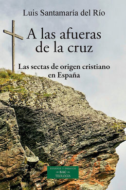 A LAS AFUERAS DE LA CRUZ / LAS SECTAS DE ORIGEN CR