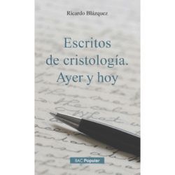 ESCRITOS DE CRISTOLOGIA. AYER Y HOY