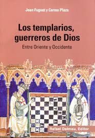 LOS TEMPLARIOS, GUERREROS DE DIOS