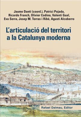 L'ARTICULACIÓ DEL TERRITORI A LA CATALUNYA MODERNA