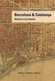 BARCELONA I CATALUNYA. HISTORIA D´UN BINOMI