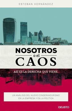 NOSOTROS O EL CAOS: ASÍ ES LA DERECHA QUE VIENE