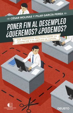 PONER FIN AL DESEMPLEO. ¿QUEREMOS? ¿PODREMOS?