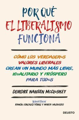 POR QUE EL LIBERALISMO FUNCIONA