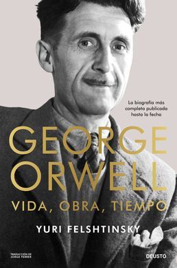 GEORGE ORWELL. VIDA, OBRA, TIEMPO