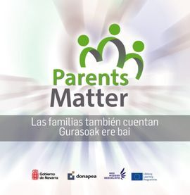 LAS FAMILIAS TAMBIÉN CUENTAN = PARENTS MATTER = GURASOAK ERE BAI