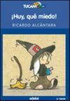 Â¡HUY, QUE MIEDO!