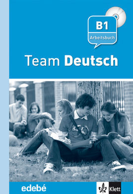 TEAM DEUTSCH. CUADERNO DE EJERCICIOS. NIVEL B1