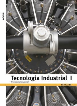 TECNOLOGIA INDUSTRIAL I. ORIENTACIONS I SOLUCIONARI