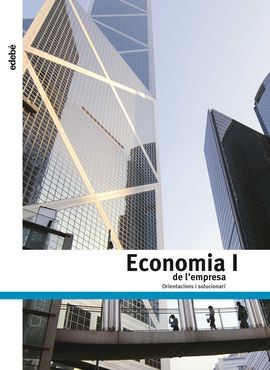 ECONOMIA DE L?EMPRESA I. ORIENTACIONS I SOLUCIONARI