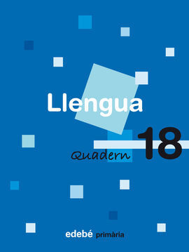 LLENGUA. QUADERN 18 - 6º ED. PRIM.
