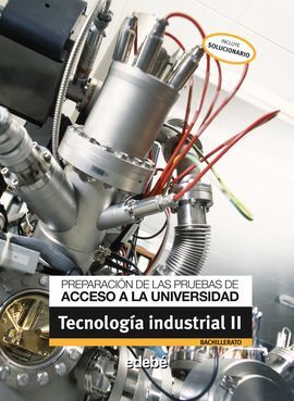 PREPARACIÓN DE LAS PRUEBAS DE ACCESO A LA UNIVERSIDAD TECNOLOGÍA INDUSTRIAL II