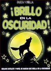 ¡BRILLO EN LA OSCURIDAD!