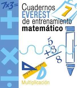 CUADERNOS EVEREST DE ENTRENAMIENTO MATEMÃTICO 7. MULTIPLICACIÃN