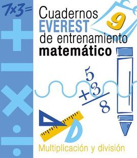 CUADERNOS EVEREST DE ENTRENAMIENTO MATEMÃTICO 9. MULTIPLICACIÃN Y DIVISIÃN