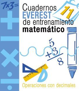 CUADERNOS EVEREST DE ENTRENAMIENTO MATEMÃTICO 11. OPERACIONES CON DECIMALES