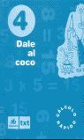 DALE AL COCO - CUADERNO DE CÁLCULO RÁPIDO - 4º ED. PRIM.