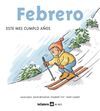 FEBRERO. ESTE MES CUMPLO AÑOS