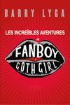 LES INCREIBLES AVENTURES DE FAN BOY I GOTH GIRL
