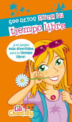LILI CHANTILLY 500 RETOS PARA TU TIEMPO LIBRE